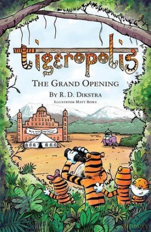 Tigeropolis - The Grand Opening: No. 2 - R. D. Dikstra [KSIĄŻKA]