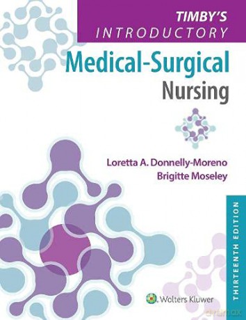 Timby's Introductory Medical-Surgical Nursing - Loretta A Donnelly-Moreno [KSIĄŻKA]
