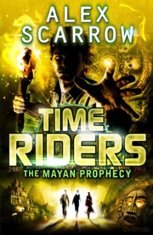 TimeRiders: The Mayan Prophecy (Book 8) - Alex Scarrow [KSIĄŻKA]