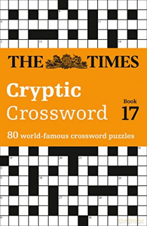 Times Cryptic Crossword Book 17: 80 of the world's most famous crossword puzzles (The Times Crosswords) - Richard Browne [KSIĄŻKA]