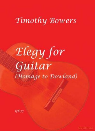Timothy Bowers: Elegy for Guitar (Homage to Dowland) - Timothy Bowers [KSIĄŻKA]