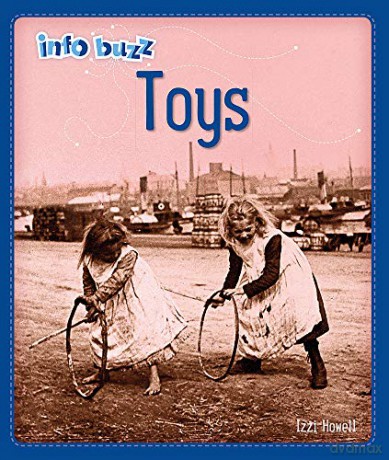Toys (Info Buzz: History) - Izzi Howell [KSIĄŻKA]