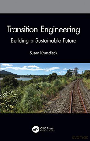 Transition Engineering: Building a Sustainable Future - Susan Krumdieck [KSIĄŻKA]