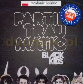 Black Kids: Partie Traumatic (Polska Cena!!) [CD]