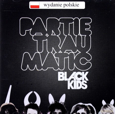 Black Kids: Partie Traumatic (Polska Cena!!) [CD]