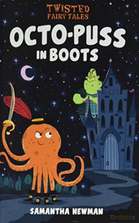 Twisted Fairy Tales: Octo-Puss in Boots (Twisted Fairy Tales, 6) - Samantha Newman [KSIĄŻKA]