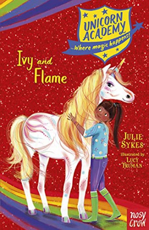 Unicorn Academy: Ivy and Flame (Unicorn Academy: Where Magic Happens) - Julie Sykes [KSIĄŻKA]