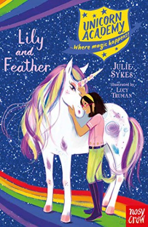 Unicorn Academy: Lily and Feather (Unicorn Academy: Where Magic Happens) - Julie Sykes [KSIĄŻKA]