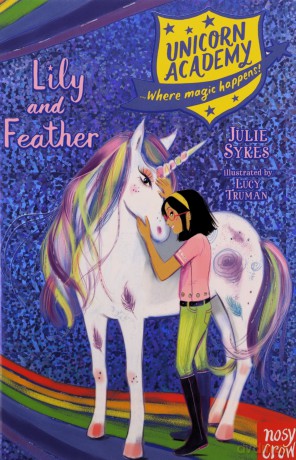 Unicorn Academy: Lily and Feather (Unicorn Academy: Where Magic Happens) - Julie Sykes [KSIĄŻKA]