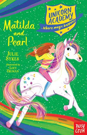 Unicorn Academy: Matilda and Pearl (Unicorn Academy: Where Magic Happens) - Julie Sykes [KSIĄŻKA]
