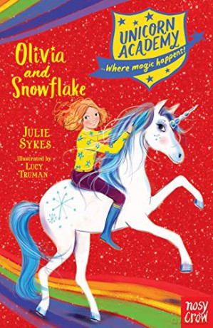 Unicorn Academy: Olivia and Snowflake (Unicorn Academy: Where Magic Happens) - Julie Sykes [KSIĄŻKA]