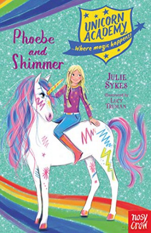 Unicorn Academy: Phoebe and Shimmer (Unicorn Academy: Where Magic Happens) - Julie Sykes [KSIĄŻKA]