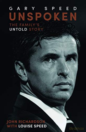 Unspoken: Gary Speed: The Family's Untold Story - John Richardson [KSIĄŻKA]