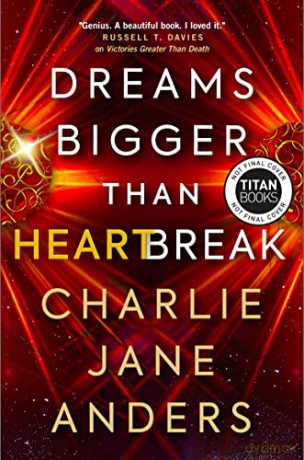 Unstoppable - Dreams Bigger Than Heartbreak - Charlie Jane Anders [KSIĄŻKA]