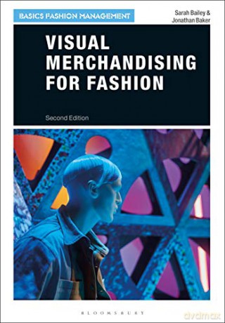 Visual Merchandising for Fashion (Basics Fashion Management) - Sarah Bailey [KSIĄŻKA]