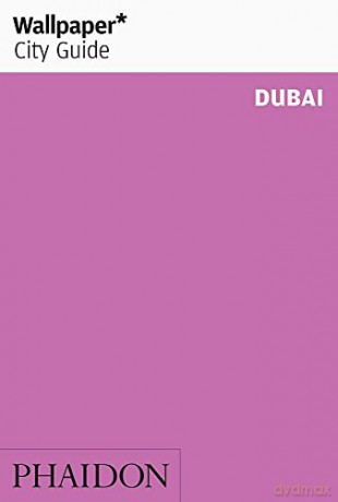 Wallpaper* City Guide Dubai - Wallpaper* [KSIĄŻKA]