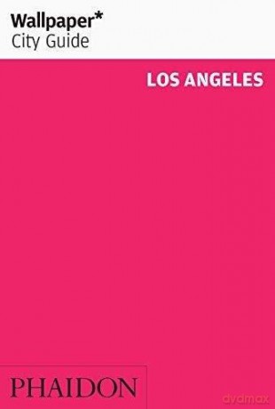 Wallpaper* City Guide Los Angeles 2016 - Wallpaper* [KSIĄŻKA]