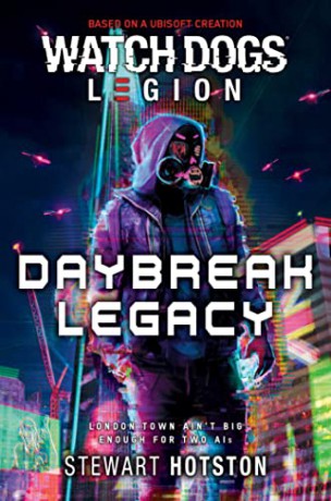 Watch Dogs Legion: Daybreak Legacy - Stewart Hotston [KSIĄŻKA]