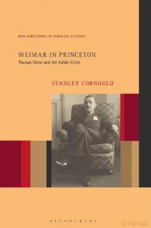 Weimar in Princeton: Thomas Mann and the Kahler Circle (New Directions in German Studies) - Stanley Corngold [KSIĄŻKA]