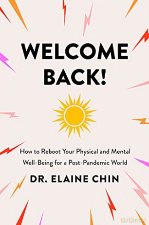 Welcome Back!: How to Reboot Your Physical and Mental Well-Being for a Post-Pandemic World (SUTHERLAND HOUSE) - Elaine Chin [KSIĄŻKA]