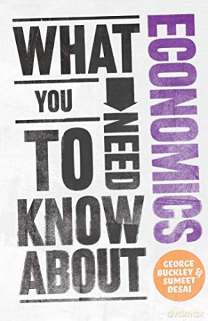 What You Need to Know about Economics - George Buckley [KSIĄŻKA]