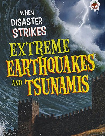 When Disaster Strikes - Extreme Earthquakes and Tsunamis - John Farndon [KSIĄŻKA]