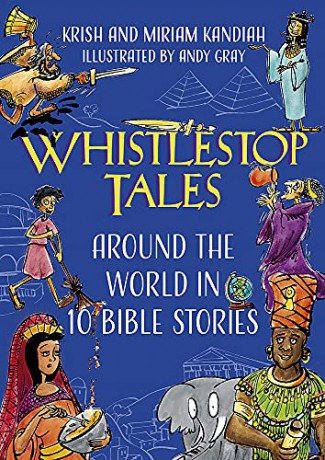 Whistlestop Tales: Around the World in 10 Bible Stories (Hodder Faith Young Explorers) - Krish Kandiah [KSIĄŻKA]