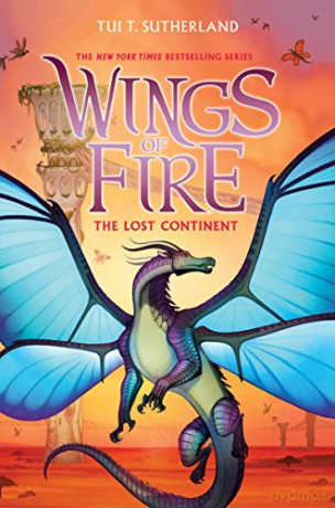 Wings of Fire, Book Eleven: The Lost Continent: Volume 11 - Tui T Sutherland [KSIĄŻKA]