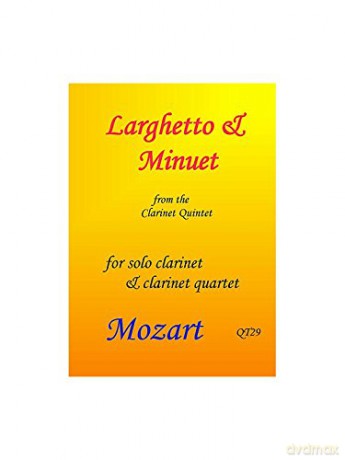 Wolfgang Amadeus Mozart: Larghetto and Minuet (Clarinet Ensemble) - Arr: Healey Mozart [KSIĄŻKA]