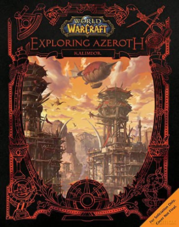 World of Warcraft: Exploring Azeroth - Kalimdor - Blizzard Entertainment [KSIĄŻKA]