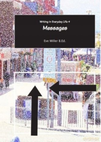 Writing in Everyday Life 4: Messages PB - Eve Miller [KSIĄŻKA]
