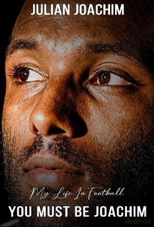 You Must Be Joachim: My Life In Football - Julian Joachim [KSIĄŻKA]