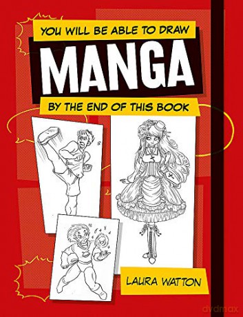 You Will be Able to Draw Manga by the End of this Book - Laura Watton [KSIĄŻKA]