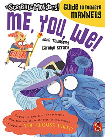 You, Me, We! (The Scribble Monsters' Guide To Modern Manners) (The Scribble Monsters' Guide To Modern Manners) - John Townsend [KSIĄŻKA]