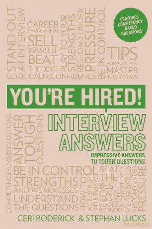 You're Hired! Interview Answers: Impressive Answers to Tough Interview Questions - Ceri Roderick [KSIĄŻKA]