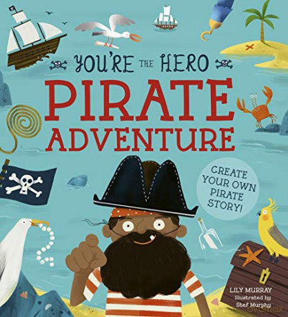 You're the Hero: Pirate Adventure (Let's Tell a Story) - Lily Murray [KSIĄŻKA]