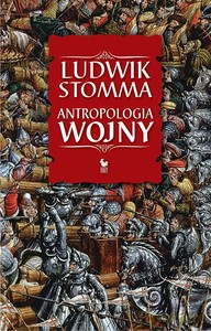 Antropologia wojny - Ludwik Stomma [KSIĄŻKA]