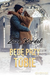 Będę przy tobie - Zuza Kordel [KSIĄŻKA]