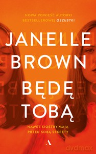 Będę tobą - Janelle Brown [KSIĄŻKA]