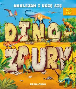 Dinozaury. Naklejam i uczę się - Aleksandra Hada, Teresa Warzecha [KSIĄŻKA]