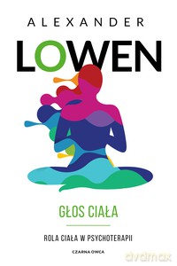 Głos ciała - Alexander Lowen [KSIĄŻKA]