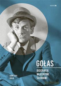 Gołas Biografia własnymi słowami - Agnieszka Gołas [KSIĄŻKA]