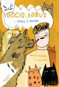 Gucio, Łobuz i afera z kotami - Marta Milewska, Agata Królak [KSIĄŻKA]