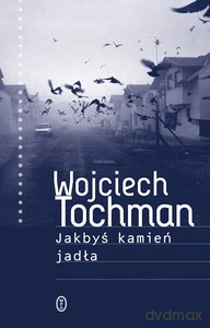 Jakbyś kamień jadła - Wojciech Tochman [KSIĄŻKA]