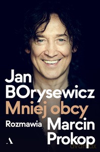 Jan Borysewicz. Mniej obcy - Jan Borysewicz, Marcin Prokop [KSIĄŻKA]