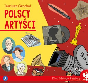 Klub małego patrioty. Polscy artyści - Dariusz Grochal, Dariusz Grochal [KSIĄŻKA]
