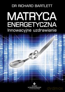 Matryca energetyczna - Richard Bartlett [KSIĄŻKA]