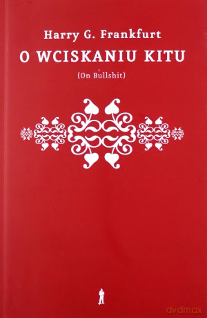 O wciskaniu kitu (On Bullshit) - Harry Gordon Frankfurt [KSIĄŻKA]