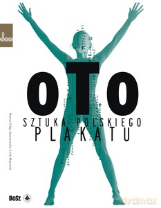 Oto sztuka polskiego plakatu - Dorota Folga-Januszewska [KSIĄŻKA]
