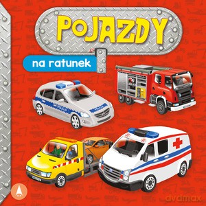 Pojazdy. Na ratunek - Aleksandra Perkowska, Marek Szal [KSIĄŻKA]